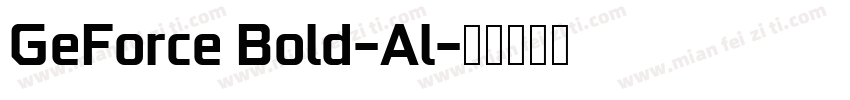 GeForce Bold-Al字体转换